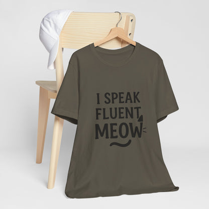 I Speak Fluent Meow Cat Lovers Unisex Jersey Short Sleeve Tee T-shirt