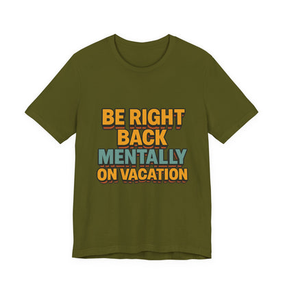 Mentally On Vacation Unisex Jersey Short Sleeve Tee T-shirt