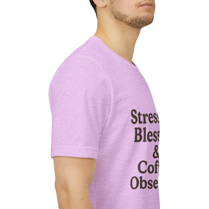 Stressed Blessed & Coffee Obsessed Unisex Jersey Short Sleeve Tee T-shirt