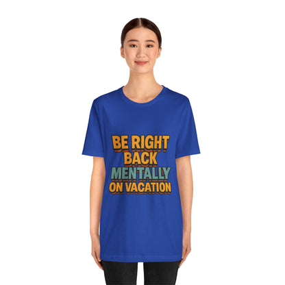 Mentally On Vacation Unisex Jersey Short Sleeve Tee T-shirt