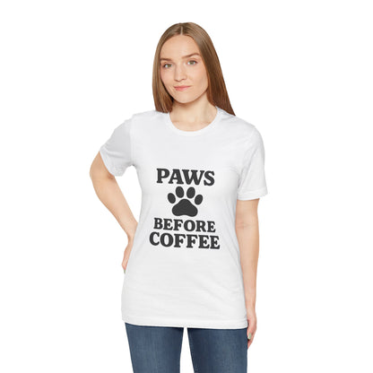 Paws Before Coffee Unisex Jersey Short Sleeve Tee T-shirt
