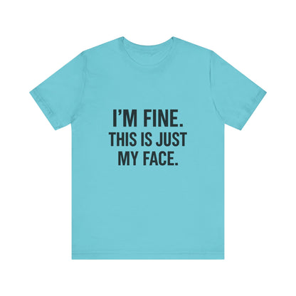 This Is Just My Face Unisex Jersey Short Sleeve Tee T-shirt