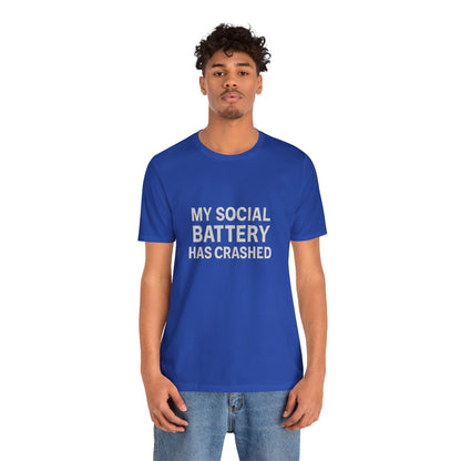My Social Battery Has Crushed Unisex Jersey Short Sleeve Tee T-shirt