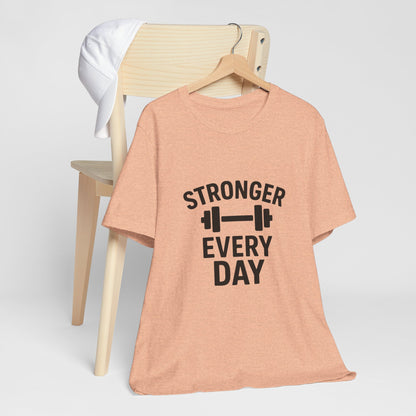 Stronger Every Day Unisex Jersey Short Sleeve Tee T-shirt