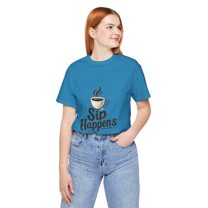 Sip Happens Coffee Cup Unisex Jersey Short Sleeve Tee T-shirt