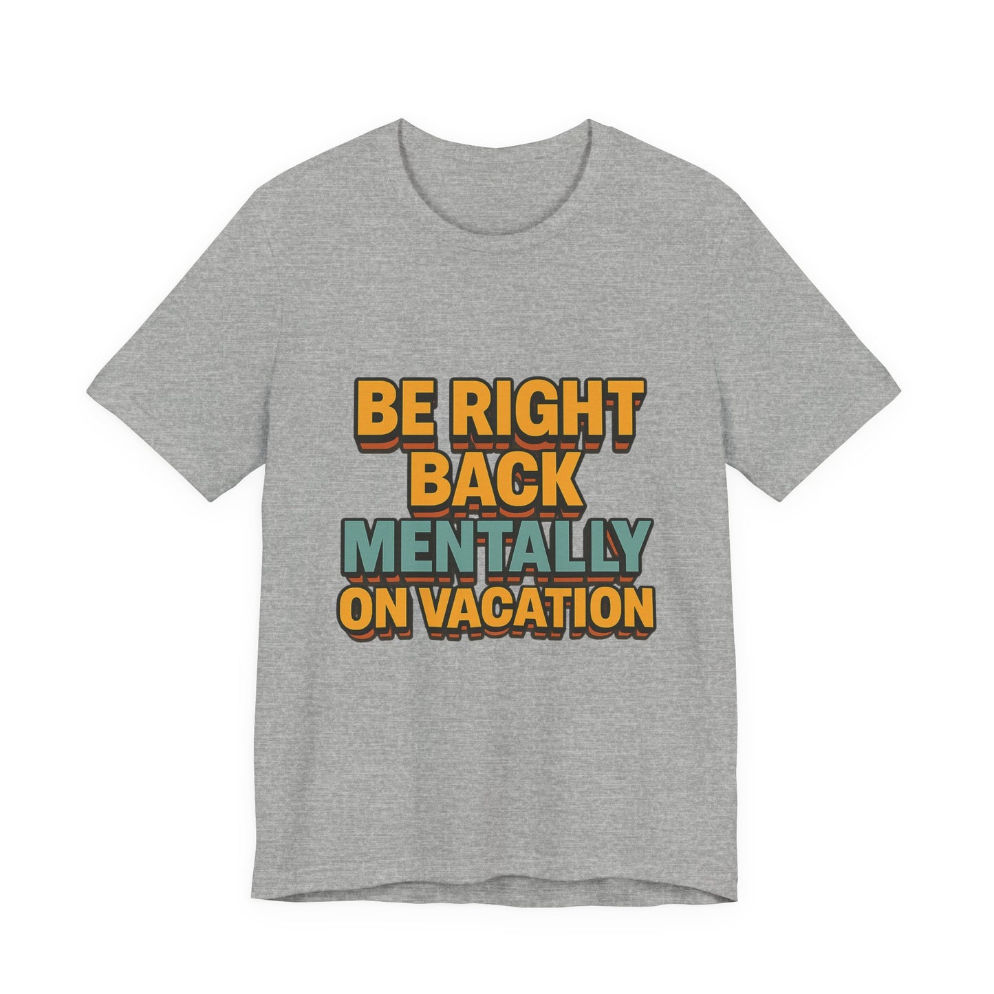 Mentally On Vacation Unisex Jersey Short Sleeve Tee T-shirt