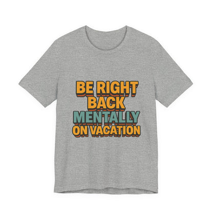 Mentally On Vacation Unisex Jersey Short Sleeve Tee T-shirt