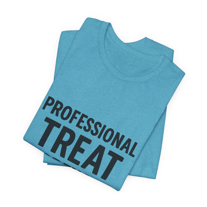 Professional Treat Dispenser Unisex Jersey Short Sleeve Tee T-shirt