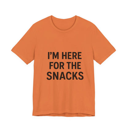 I'm Here For The Snacks Unisex Jersey Short Sleeve Tee T-shirt