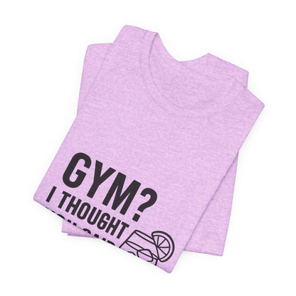 I Thought You Said Gin Unisex Jersey Short Sleeve Tee T-shirt