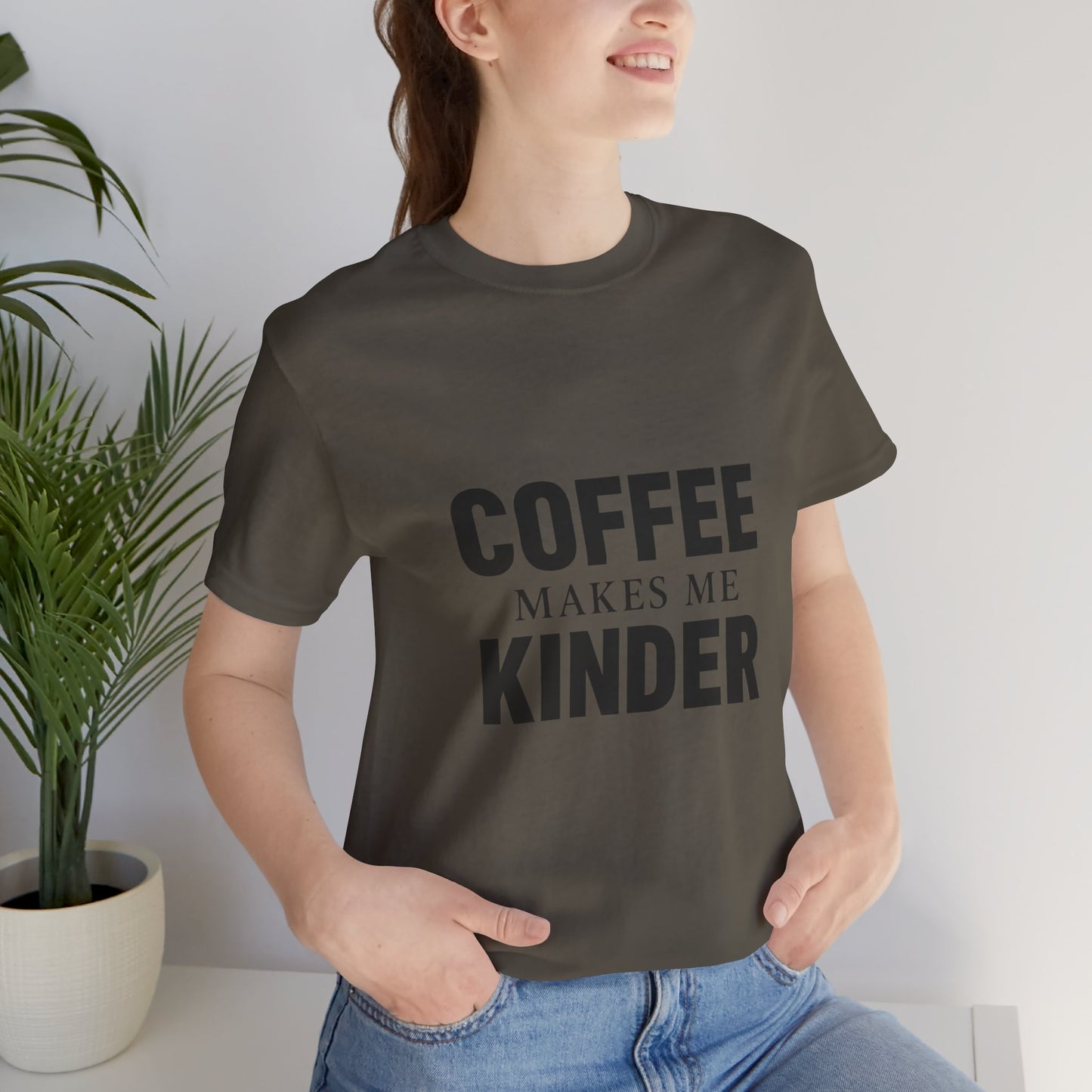 Coffee Makes Me Kinder Unisex Jersey Short Sleeve Tee T-shirt