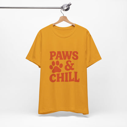 Paws and Chill Pet Lovers Unisex Jersey Short Sleeve Tee T-shirt