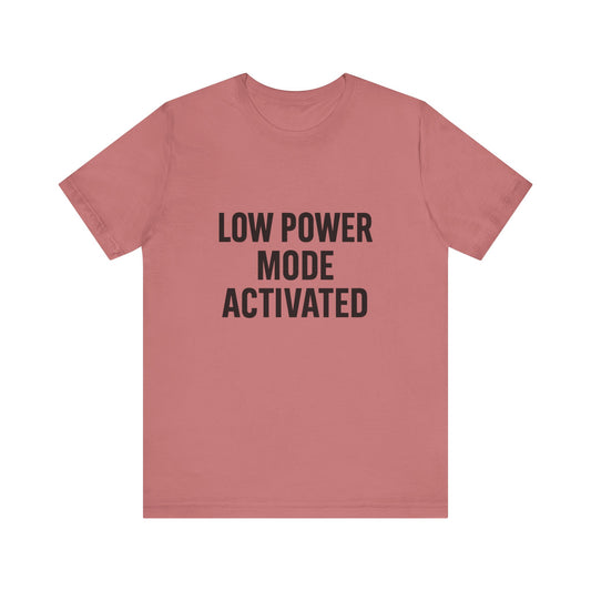 Low Battery Mode Activated Unisex Jersey Short Sleeve Tee T-shirt