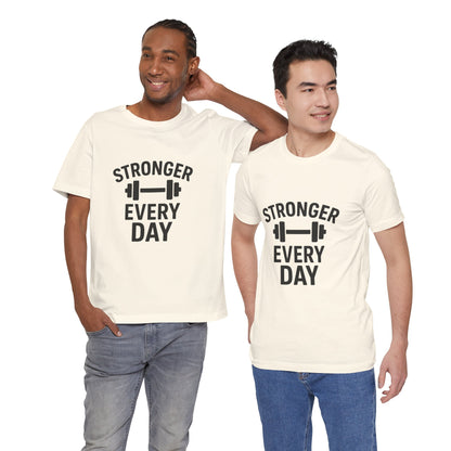 Stronger Every Day Unisex Jersey Short Sleeve Tee T-shirt
