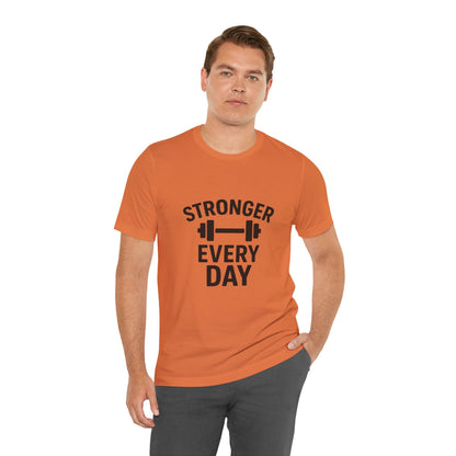 Stronger Every Day Unisex Jersey Short Sleeve Tee T-shirt