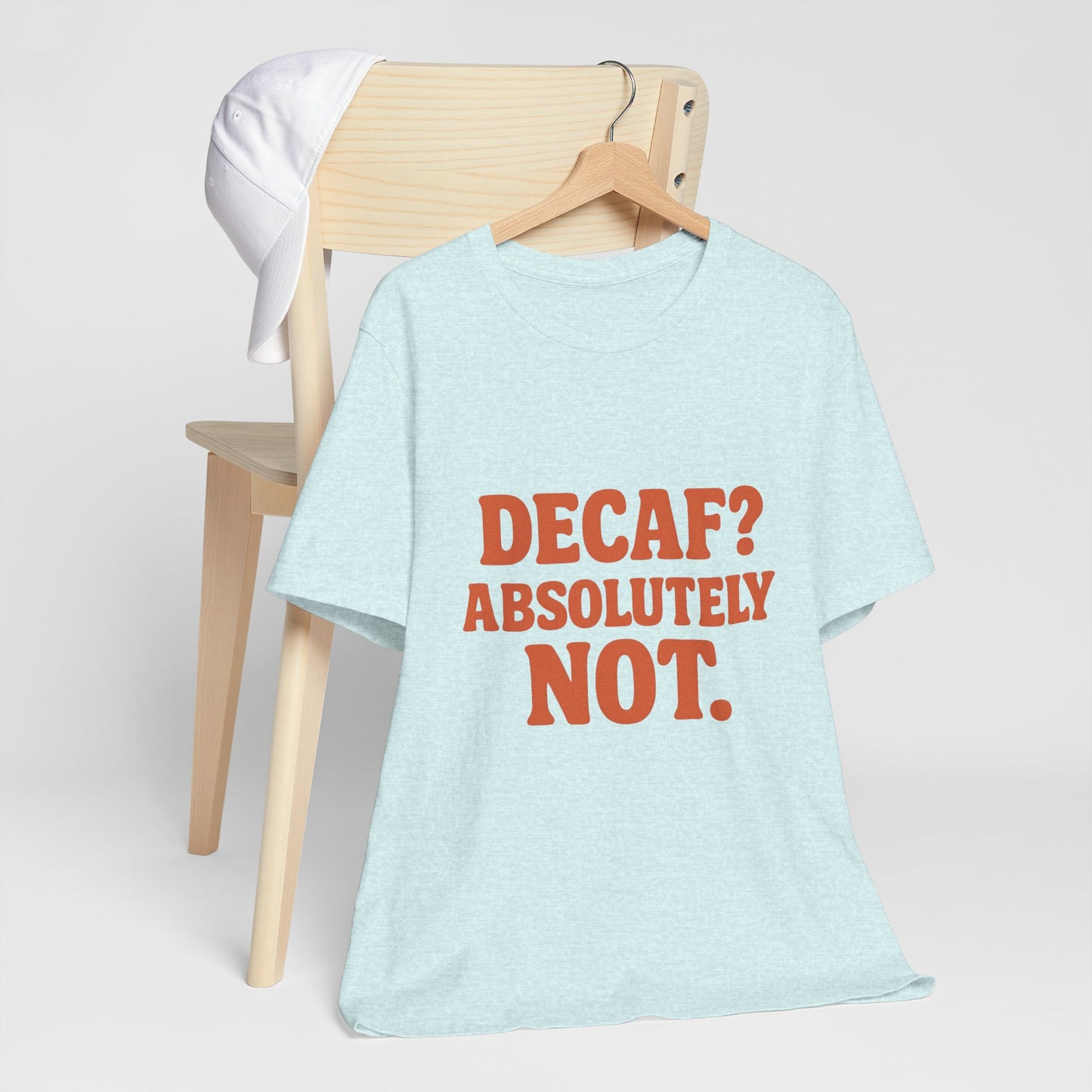 Decaf? Abssolutely Not Unisex Jersey Short Sleeve Tee T-shirt