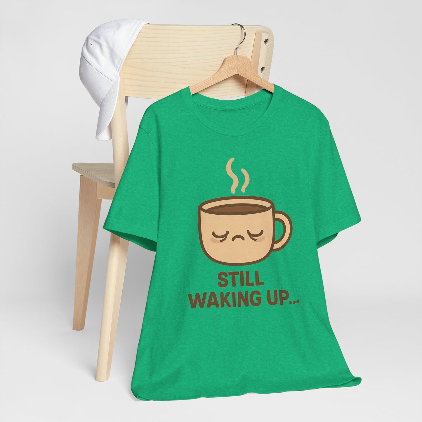 Still Waking Up Sleepy Coffee Cup Unisex Jersey Short Sleeve Tee T-shirt