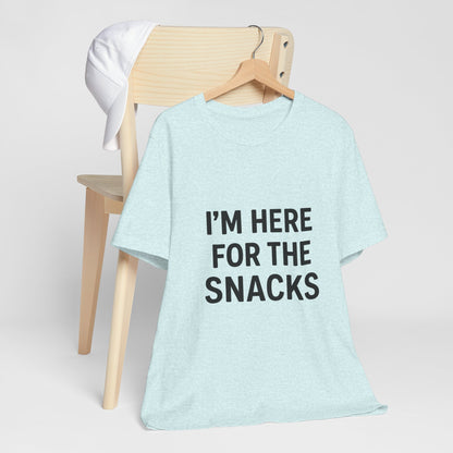 I'm Here For The Snacks Unisex Jersey Short Sleeve Tee T-shirt