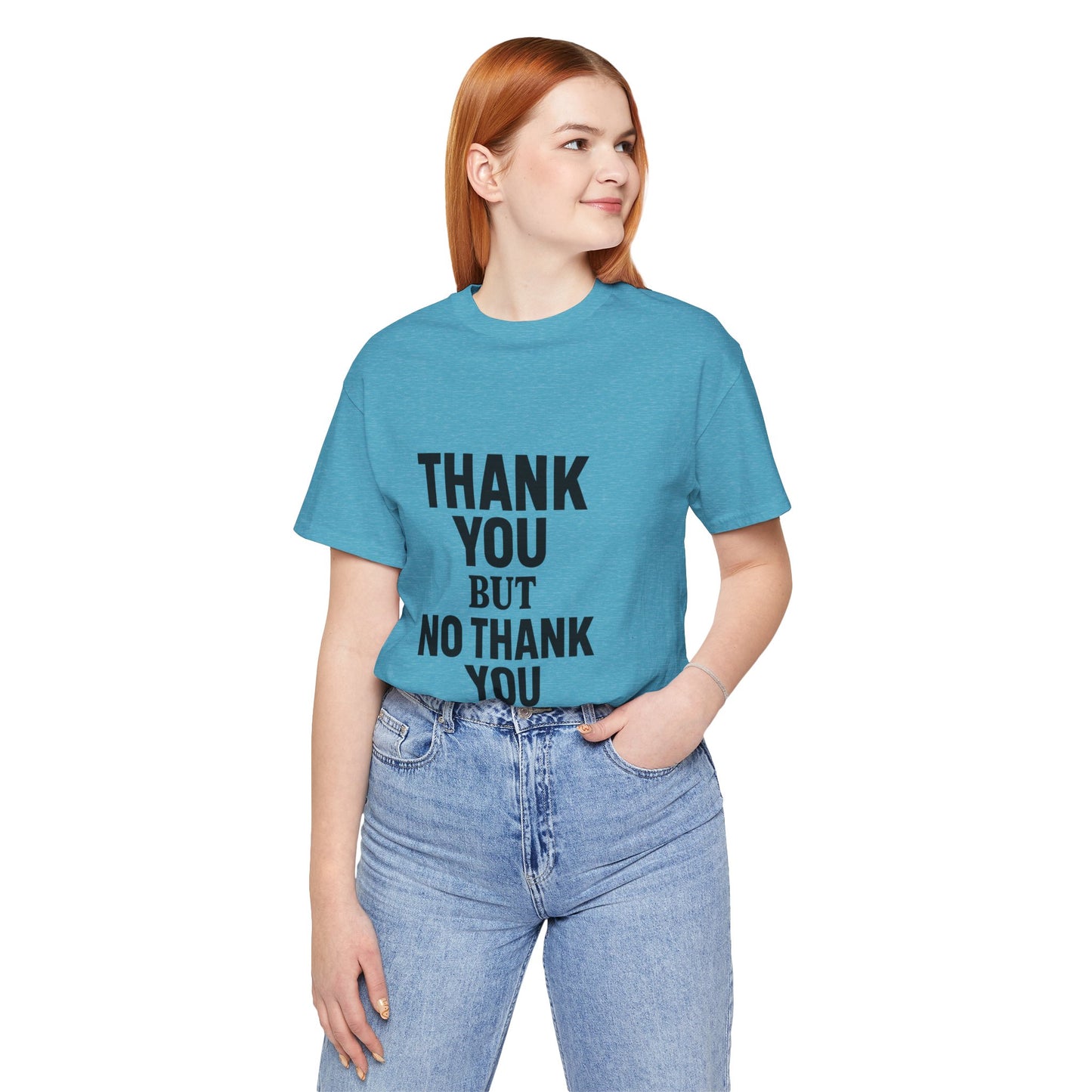 Thank You But No Thank You In Black Unisex Jersey Short Sleeve Tee T-shirt