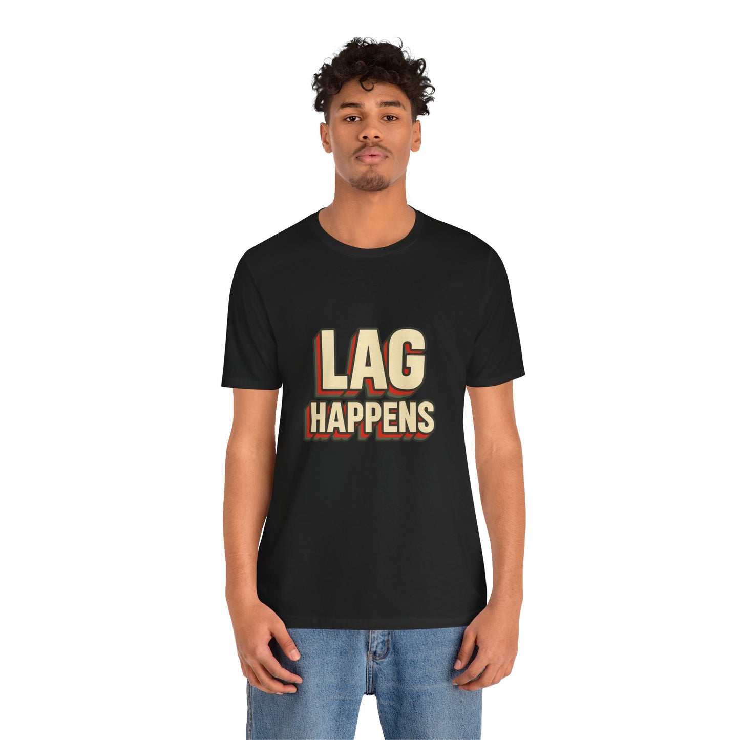 Lag Happens Gamers Humor Unisex Jersey Short Sleeve Tee T-shirt