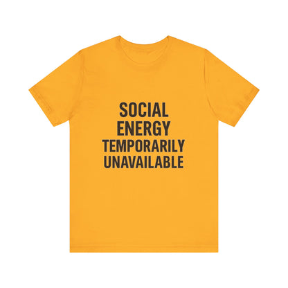 Social Energy Unavailable Unisex Jersey Short Sleeve Tee T-shirt