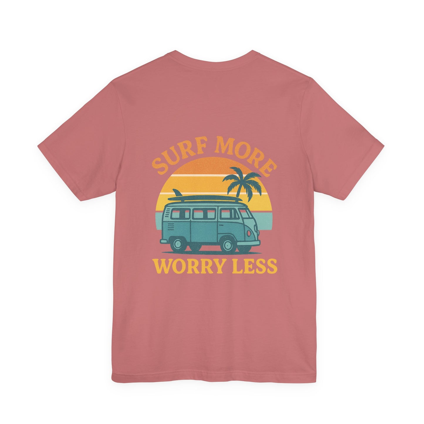Logo Surf More Worry Less Back Side Design Unisex Jersey Short Sleeve Tee T-shirt