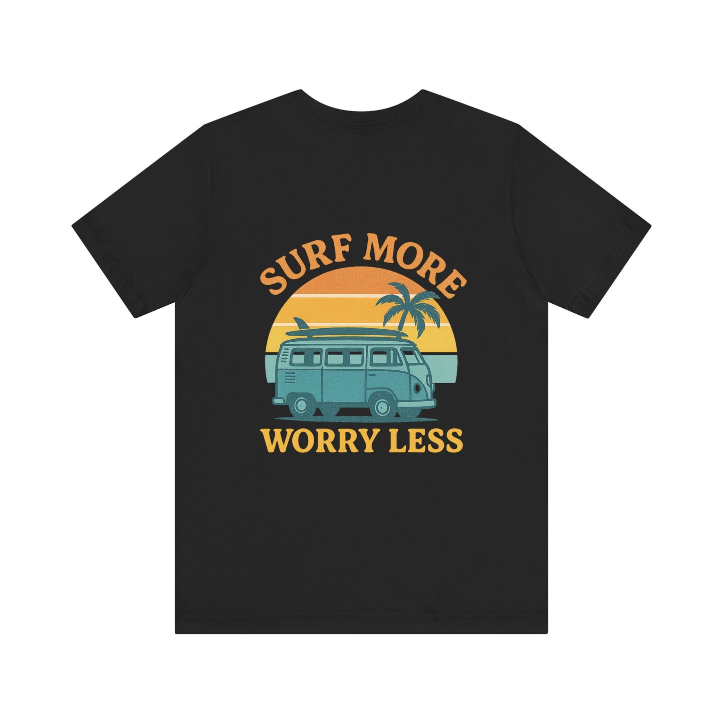 Logo Surf More Worry Less Back Side Design Unisex Jersey Short Sleeve Tee T-shirt