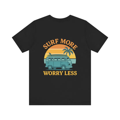 Logo Surf More Worry Less Back Side Design Unisex Jersey Short Sleeve Tee T-shirt
