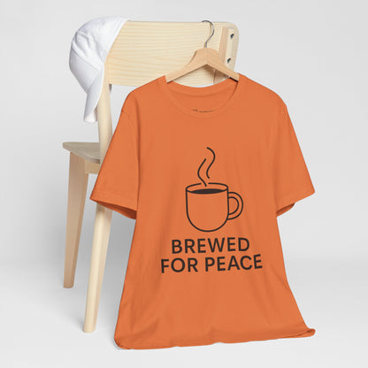 Brewed For Peace Coffee Humor Unisex Jersey Short Sleeve Tee T-shirt