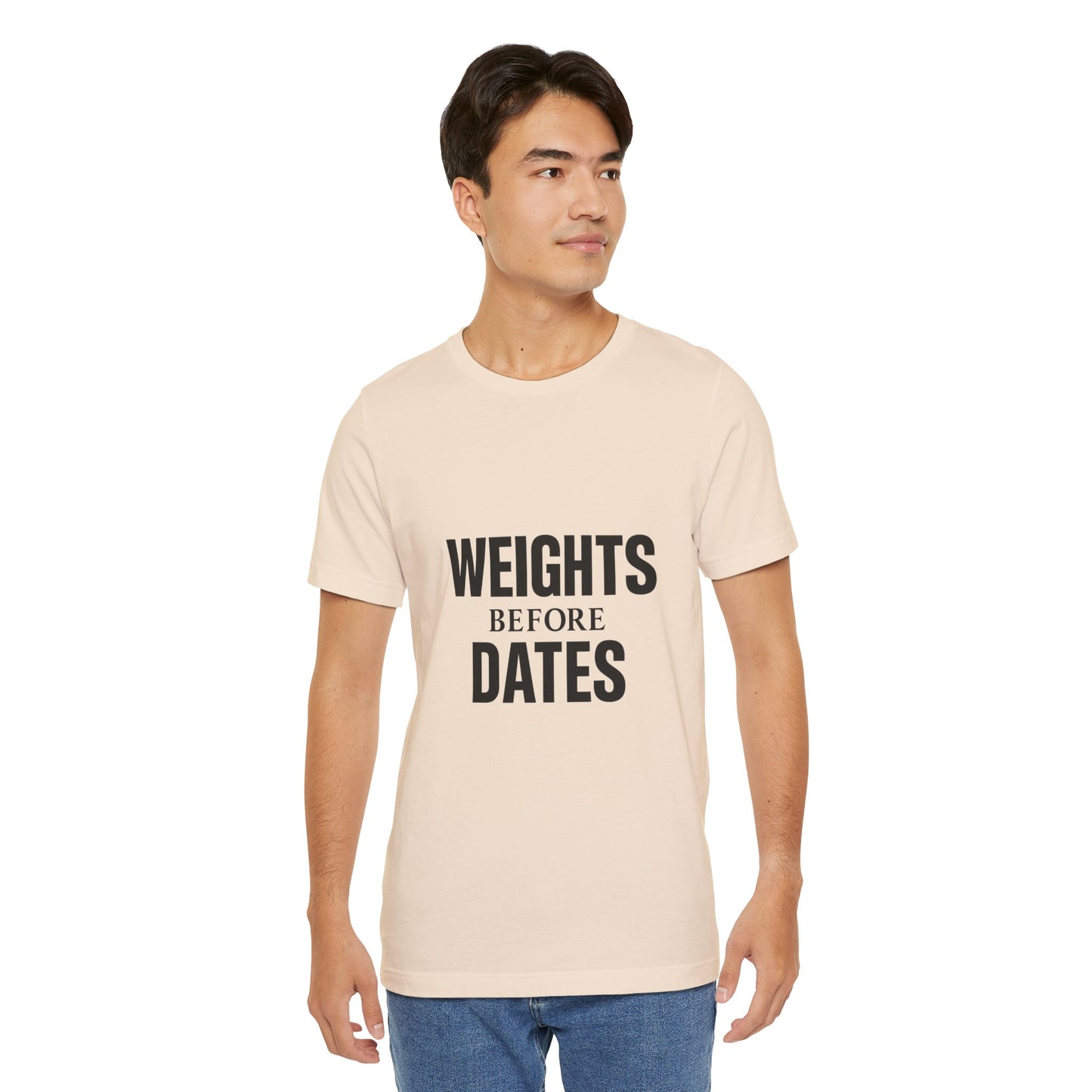Weights Before Dates Gym Unisex Jersey Short Sleeve Tee T-shirt