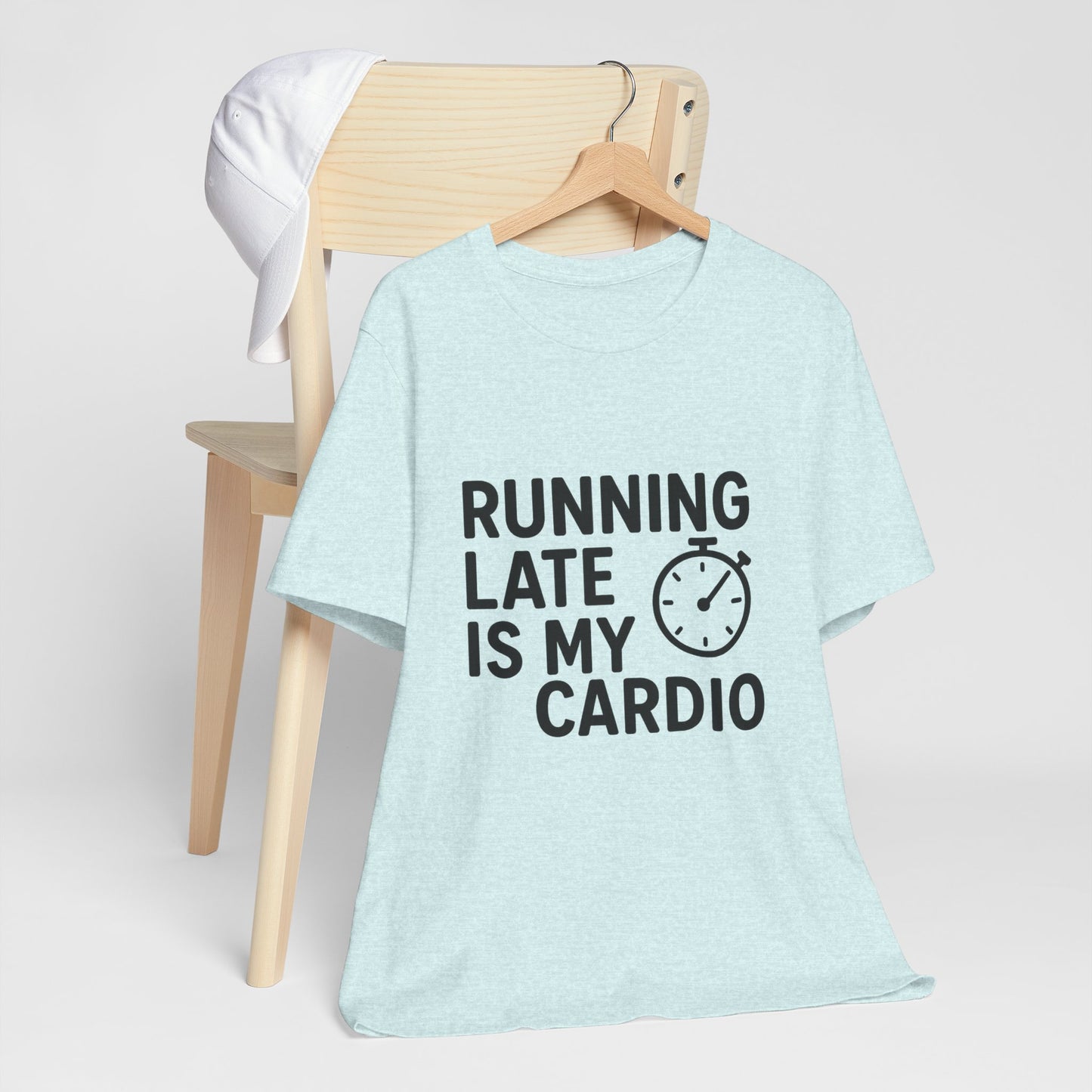 Running Late Is My Cardio Unisex Jersey Short Sleeve Tee T-shirt