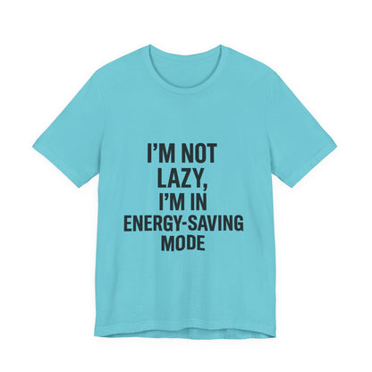 I'm Not Lazy Unisex Jersey Short Sleeve Tee T-shirt