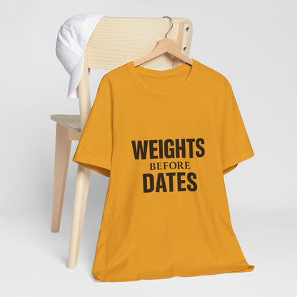 Weights Before Dates Gym Unisex Jersey Short Sleeve Tee T-shirt