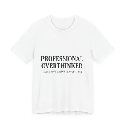 Professional Overthinker Unisex Jersey Short Sleeve Tee T-shirt