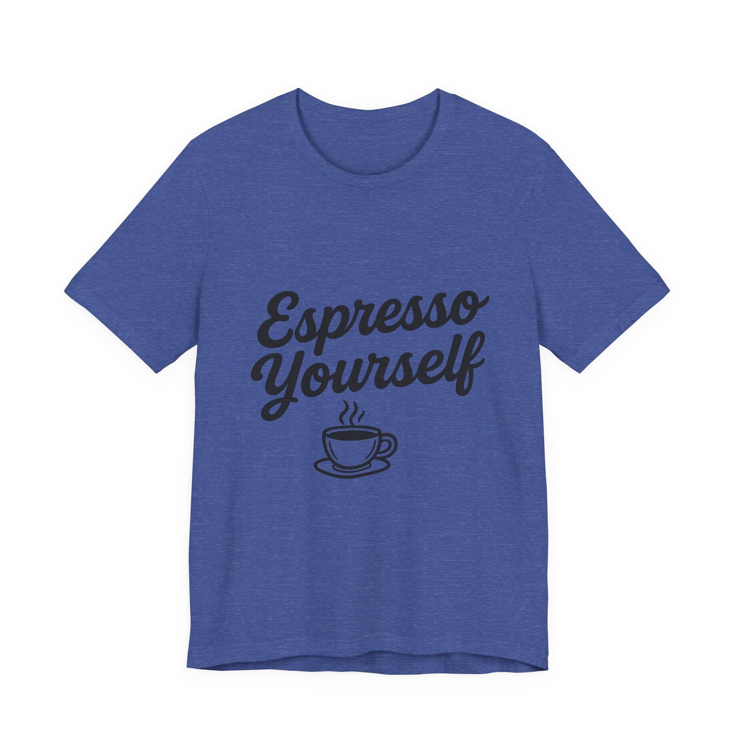 Espresso Yourself Coffee Cup Illustrated Unisex Jersey Short Sleeve Tee T-shirt