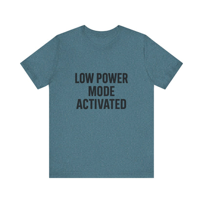 Low Battery Mode Activated Unisex Jersey Short Sleeve Tee T-shirt
