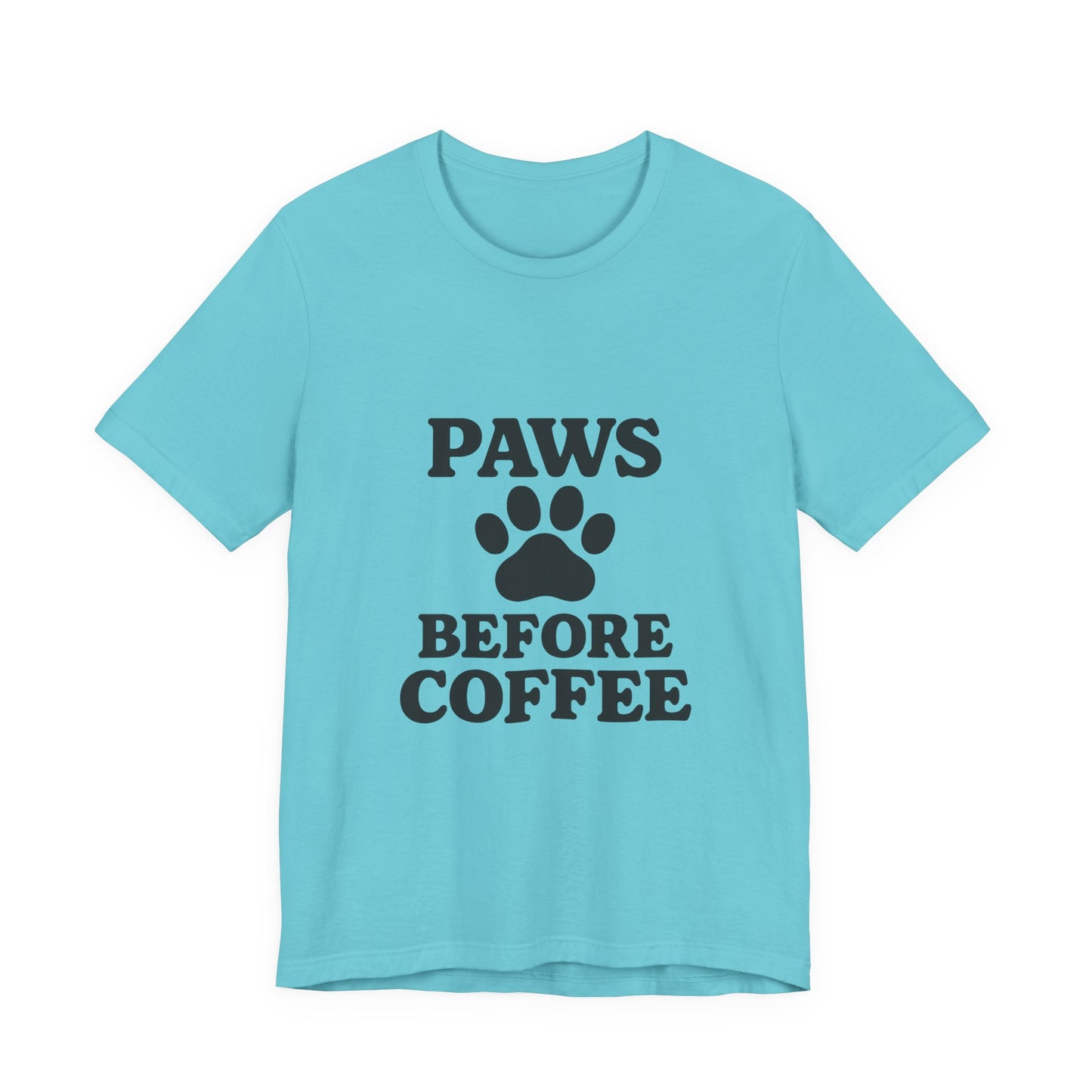 Paws Before Coffee Unisex Jersey Short Sleeve Tee T-shirt