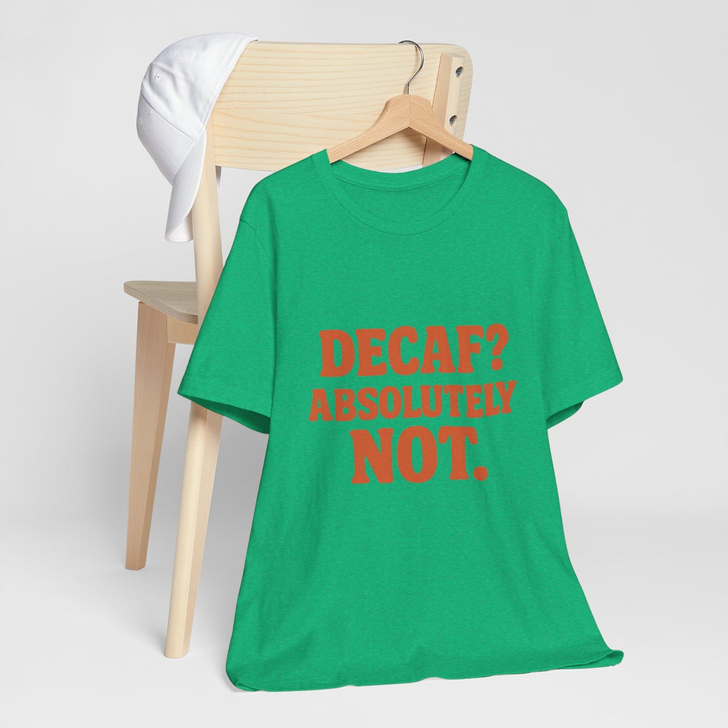 Decaf? Abssolutely Not Unisex Jersey Short Sleeve Tee T-shirt